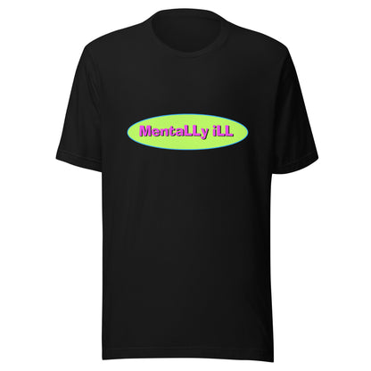 Mentally iLL Tee